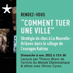 Cycle "Les Plateaux Diplomatiques" : "Comment tuer une ville", avec Olivier Cyran et Thierry Blanc