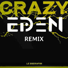 Craxy - Le Sserafim (DJ EDEN Remix)