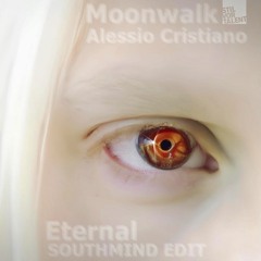 Moonwalk & Alessio Cristiano - Eternal (Southmind Edit)
