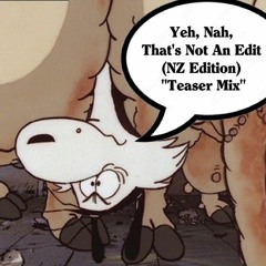 Yeh, Nah, That's Not An Edit Vol.1 (NZ Edition) - Teaser Mix