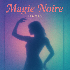 MAGIE NOIRE ♪