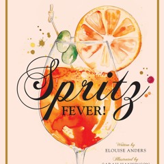 ⚡Audiobook🔥 Spritz Fever!: Sixty Champagne and Sparkling Wine Cocktails