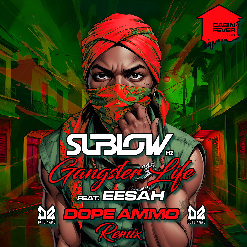 Sublow Hz Feat. Eesah - Gangster life (Dope Ammo Remix)