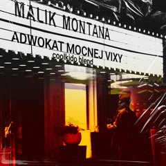 MALIK MONTANA ale to ADWOKAT MOCNEJ VIXY (coolkido blend)