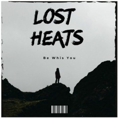 Lost Heats - Be Whis You (Extender Mix)