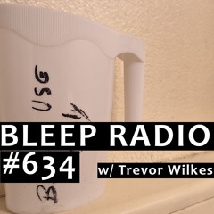 Bleep Radio #634 w/ Trevor Wilkes [Emcee Too, Oh! Two]