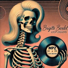 LoopDiggers Artist Promo #2 - Brigitte Bardot anthem