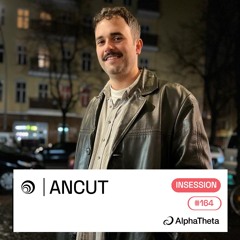 Ancut - Trommel InSession 164 [powered by AlphaTheta]