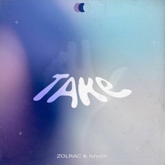 Zolrac, NIVËK - Take  [ FREE DOWNLOAD ]