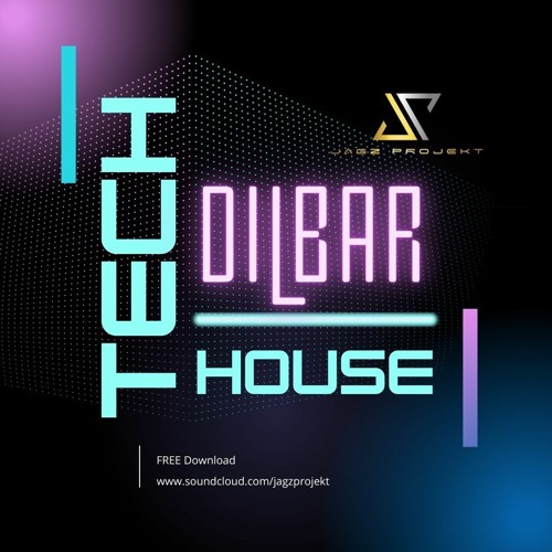 Dilbar - TECH HOUSE x JAGZ ProjekT