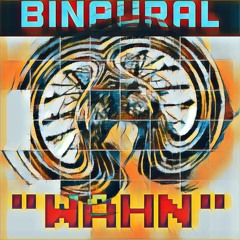 BinauraL - Wahn [2023][NFNC-REUPLOAD]