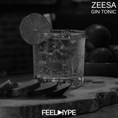 FEEL HYPE BLACK: Zeesa - Gin Tonic (Original Mix) | FHB034