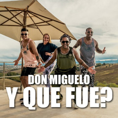 Don Miguelo - Y Que Fue (Jopo Remix) CLIP