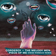Corderoy X The Melody Men - Piece Of Me (Diego Rimbaud Remix)