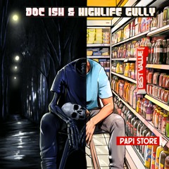 Doc Ish x Highlife Gully - Papi Store