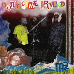 Don't Come Around (prod.WhosBruce)