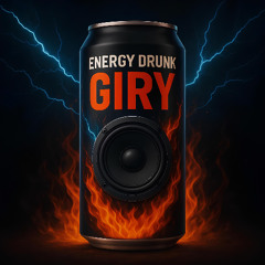 Energy Drunk - Giry