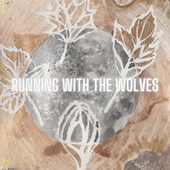 Running With the Wolves by AURORA