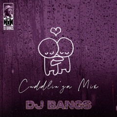 Cuddlin' ya Mix by Dj Bangs