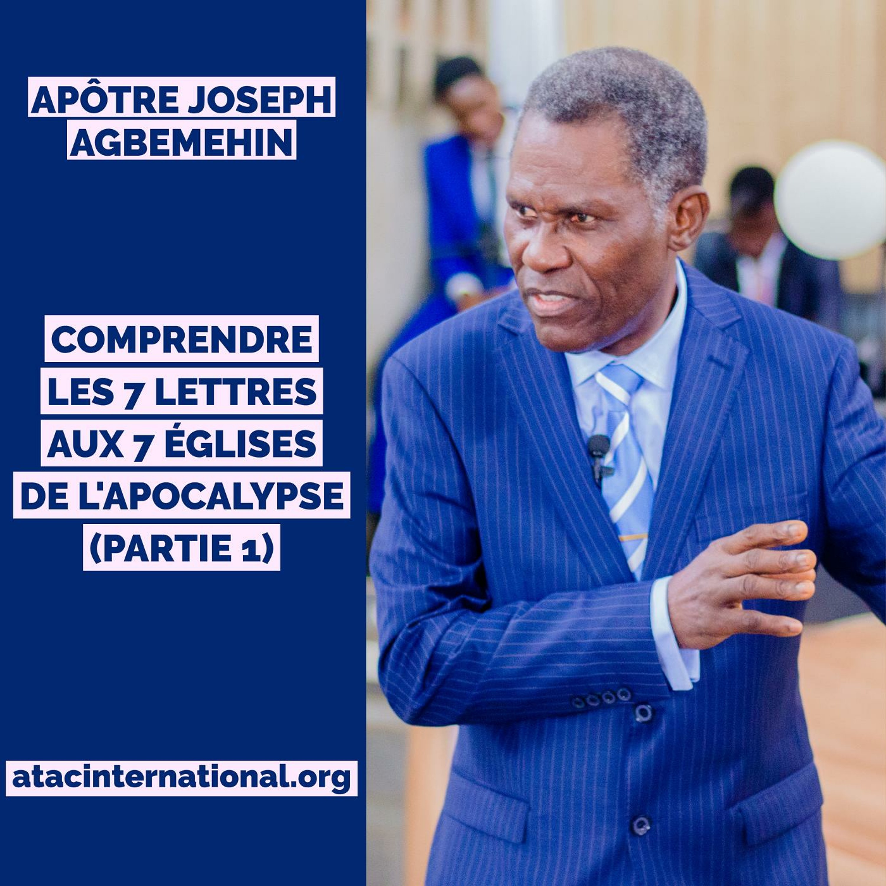 E002-2 Comprendre les 7 Lettres aux 7 Eglises de l'Apocalypse (partie 1) - Apôtre Joseph Agbemehin episode artwork