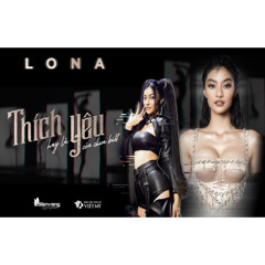 LONA ft Ricky Star - Thích hay là yêu còn chưa biết