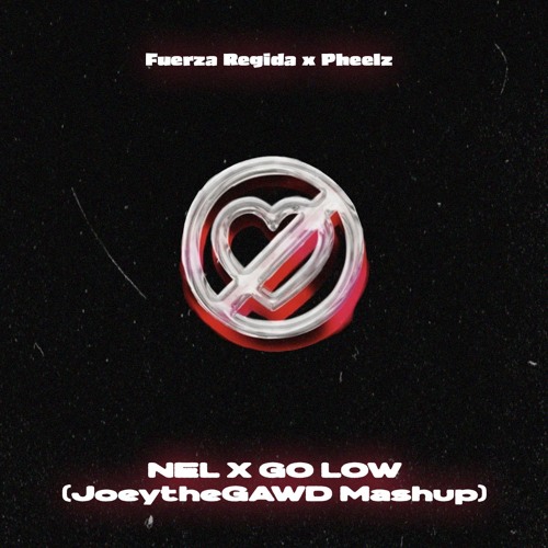 NEL X GO LOW (JoeytheGAWD Mashup)