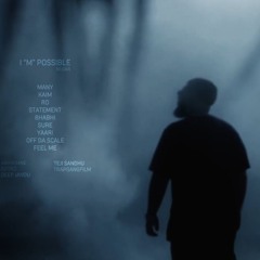 I "M" Possible (EP) NIJJAR | Many | Kaim | Ro | Statement | Bhabhi | Sure | Yaari | Off the Scale