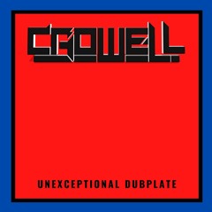 Crowell - Unexceptional Dubplate(OUT NOW)