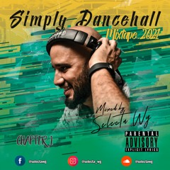 Selecta Wg - Simply Dancehall Chapter #1 (Dancehall Mixtape) (August 2021)