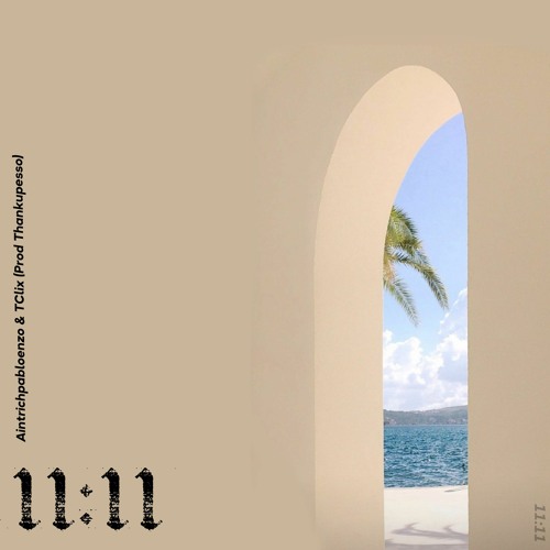 Donpabloxo & TClix // 11:11 (Prod Thankupesso)
