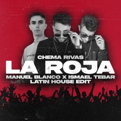 Chema Rivas - La Roja (Manuel Blanco & Ismael Tebar Latin House 2022 Edit)