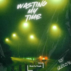 Wasting My Time