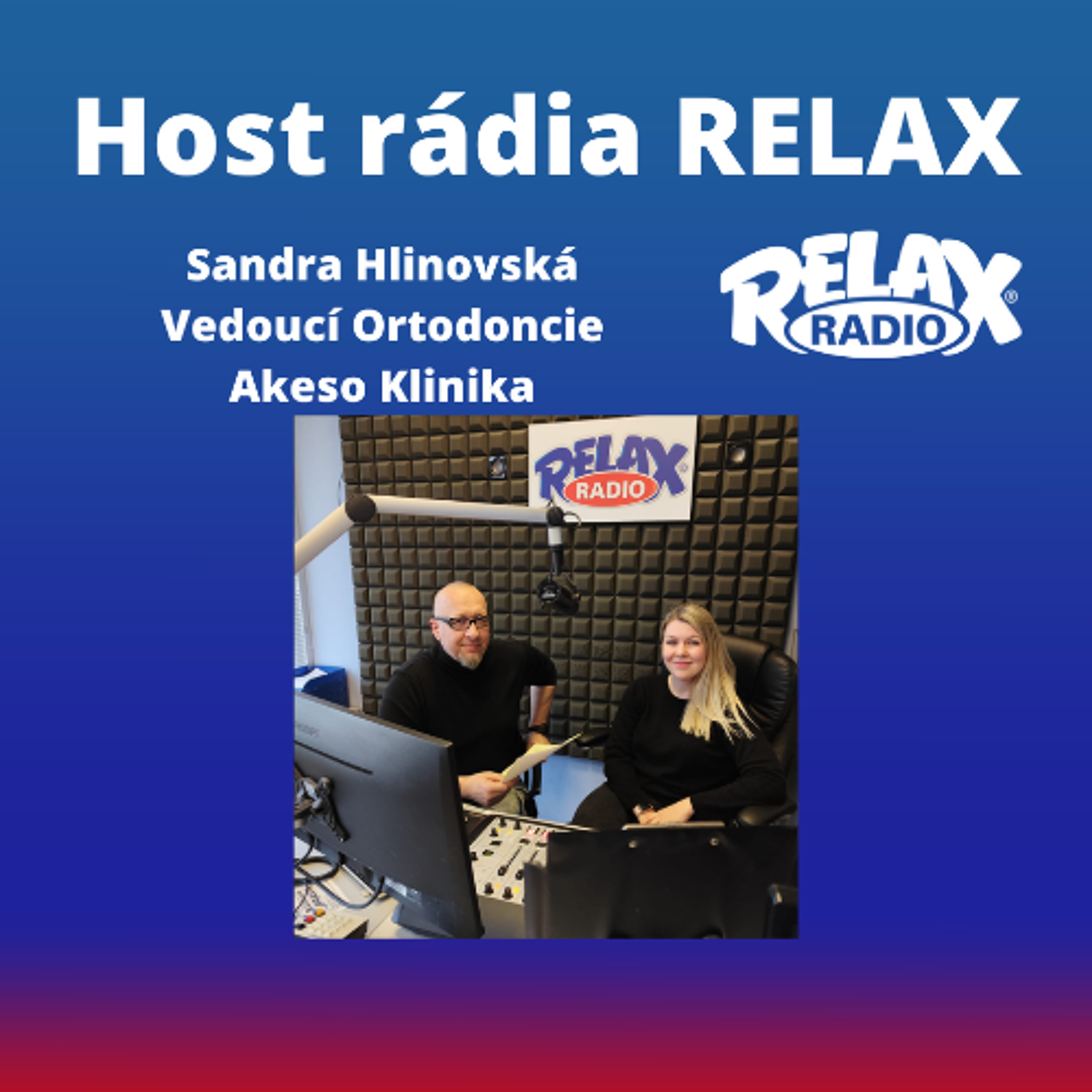 Host Rádia Relax - Sandra Hlinovská - Vedoucí Ortodoncie v Akeso poliklinice episode artwork