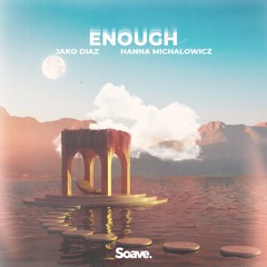 Jako Diaz - Enough (ft. Hanna Michalowicz)