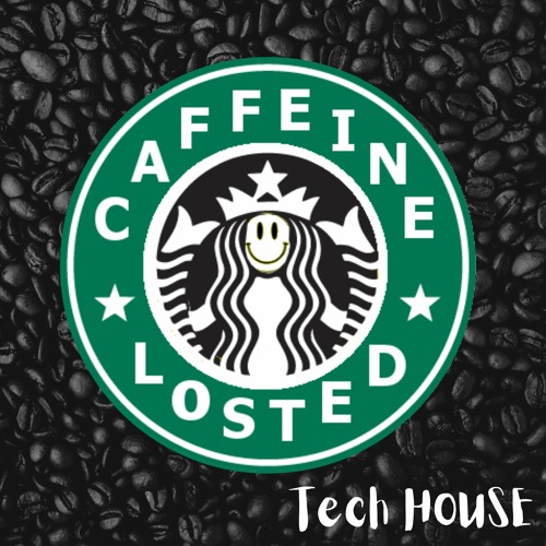 Caffeine (Tech House & House set)