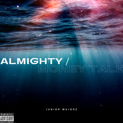 Almighty / Money Walk