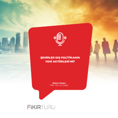 Şehirler dış politikanın yeni aktörleri mi?