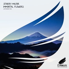 Starry Major - Immortal Flowers (Extended Mix) [Trancer Recordings] *Out Now*