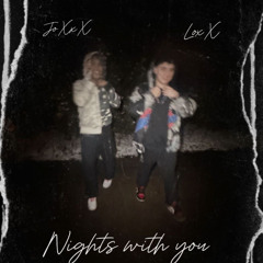 Nights With You(Ft.JoXxX)