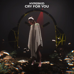 HYPERKID - Cry For You