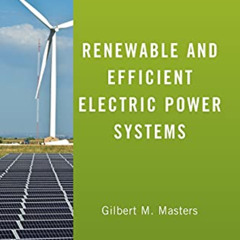 Get EPUB 📍 Renewable and Efficient Electric Power Systems by  Gilbert M. Masters KIN