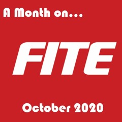 A Month On FITE - October 2020
