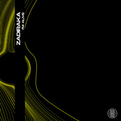 Zadirika - I'm Alive (Original Mix)