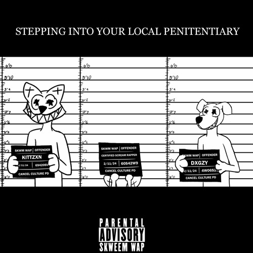 STEPPING INTO YOUR LOCAL PENITENTIARY (FEAT. CERTIFIED SCREAM RAPPER X DXGZY)