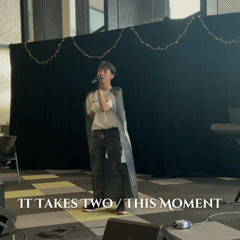 It Takes Two/This Moment (Live Medley) (Danny's Version)