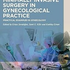 ~Read~[PDF] Minimally Invasive Surgery in Gynecological Practice: Practical Examples in Gynecol