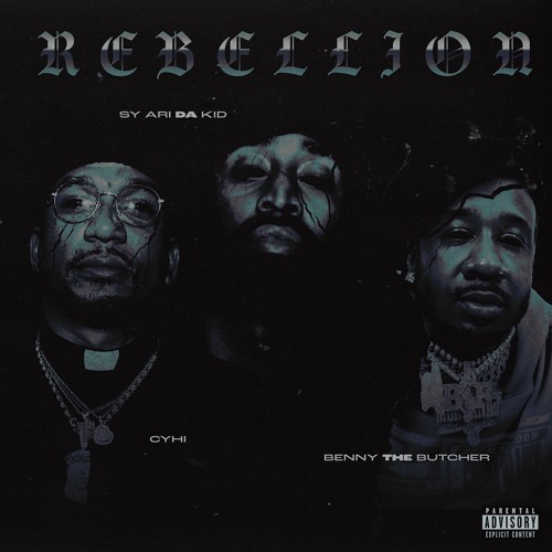 Rebellion [feat. Benny The Butcher & CyHi The Prynce]