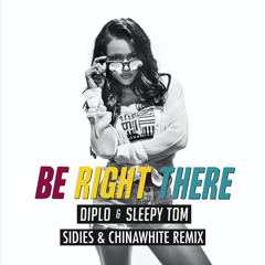 Be Right There (DJ Sidies & Chinawhite UKG Remix (Clean)FREE DOWNLOAD