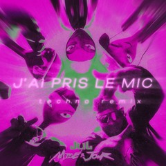 Jul - J'ai pris le mic (Techno Remix)