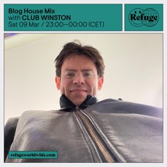 Blog House Mix - CLUB WINSTON - 09 Mar 2024